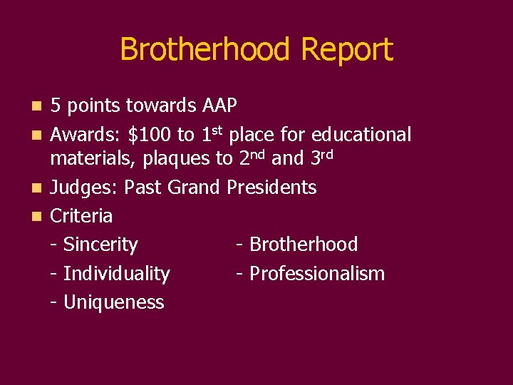 Brotherhood Report n n 5 points towards AAP Awards: $100 to 1 st place