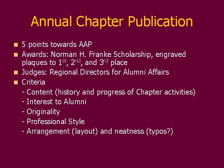 Annual Chapter Publication 5 points towards AAP n Awards: Norman H. Franke Scholarship, engraved