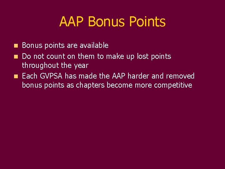 AAP Bonus Points Bonus points are available n Do not count on them to