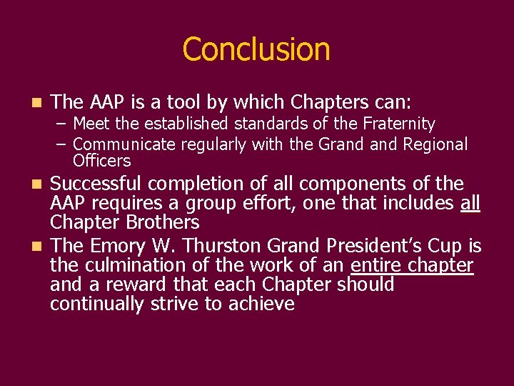 Conclusion n The AAP is a tool by which Chapters can: – Meet the