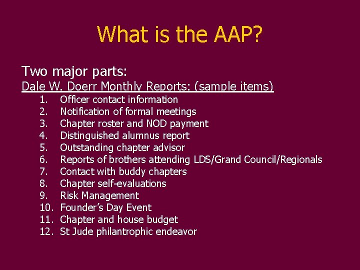 What is the AAP? Two major parts: Dale W. Doerr Monthly Reports: (sample items)