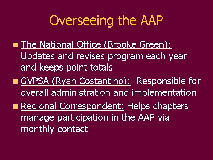 Overseeing the AAP n The National Office (Brooke Green): Updates and revises program each