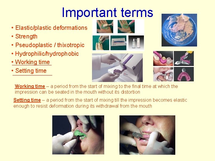 Important terms • Elastic/plastic deformations • Strength • Pseudoplastic / thixotropic • Hydrophilic/hydrophobic • Important terms • Elastic/plastic deformations • Strength • Pseudoplastic / thixotropic • Hydrophilic/hydrophobic •