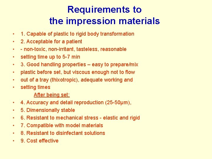 Requirements to the impression materials • • • • 1. Capable of plastic to Requirements to the impression materials • • • • 1. Capable of plastic to