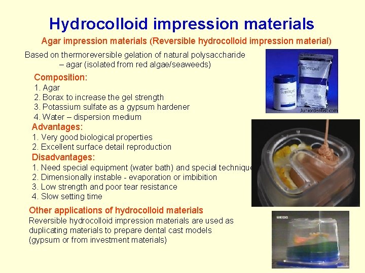 Hydrocolloid impression materials Agar impression materials (Reversible hydrocolloid impression material) Based on thermoreversible gelation Hydrocolloid impression materials Agar impression materials (Reversible hydrocolloid impression material) Based on thermoreversible gelation