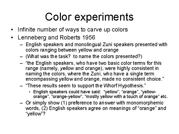 Color experiments • Infinite number of ways to carve up colors • Lenneberg and