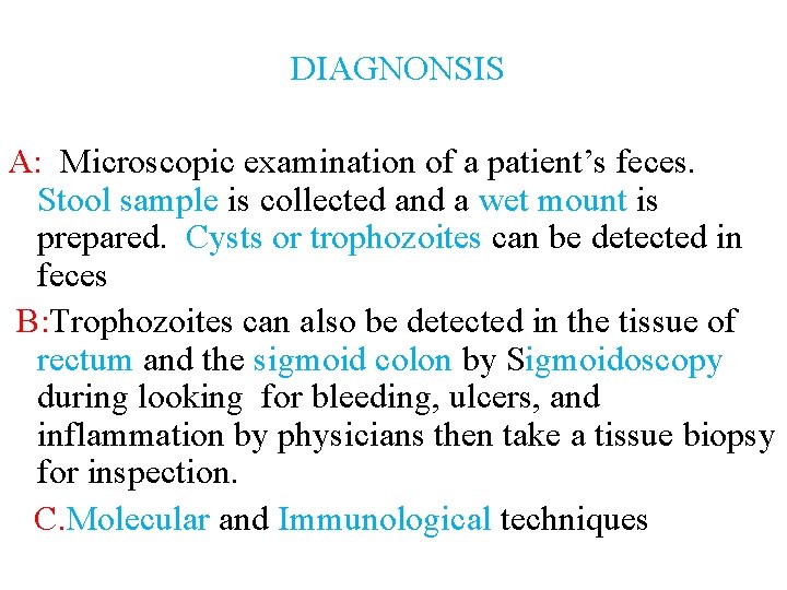 DIAGNONSIS A: Microscopic examination of a patient’s feces. Stool sample is collected and a