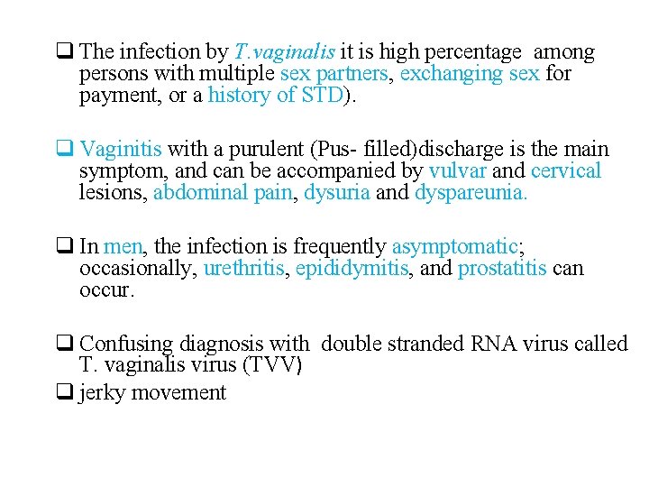 q The infection by T. vaginalis it is high percentage among persons with multiple