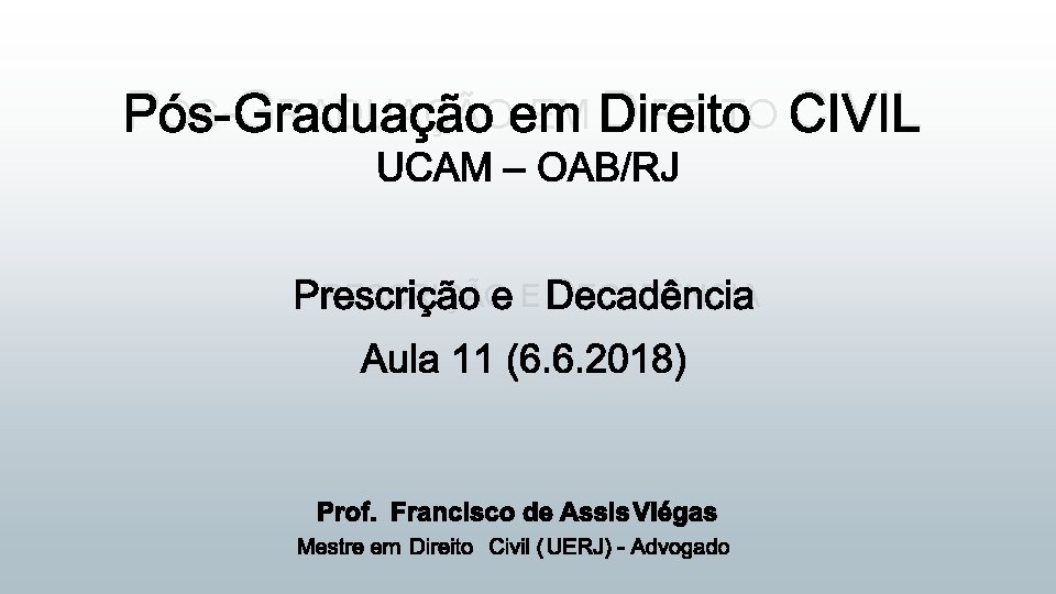 PÓS-GRADUAÇÃO EM DIREITO CIVIL PRESCRIÇÃO E DECADÊNCIA 