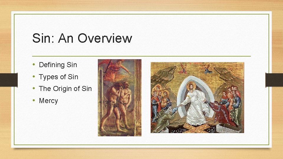 Sin: An Overview • • Defining Sin Types of Sin The Origin of Sin
