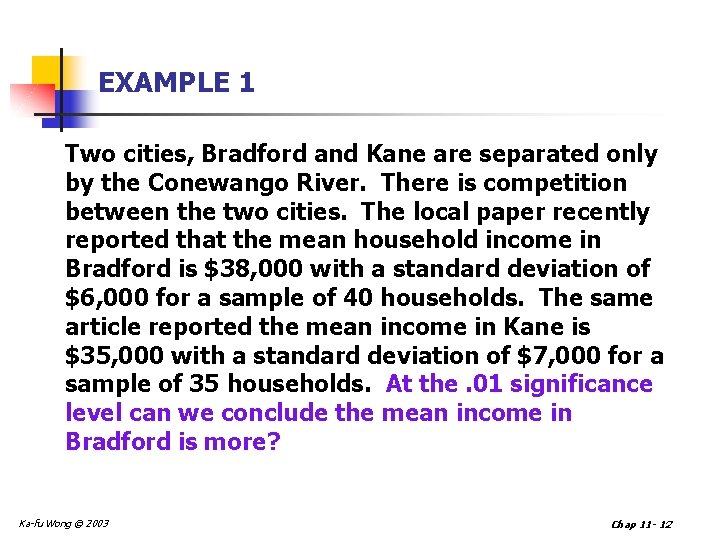 EXAMPLE 1 Two cities, Bradford and Kane are separated only by the Conewango River.