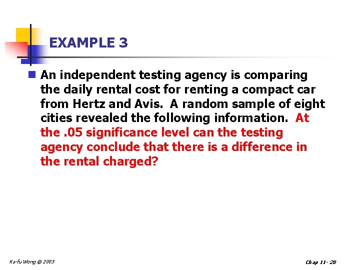 EXAMPLE 3 n An independent testing agency is comparing the daily rental cost for