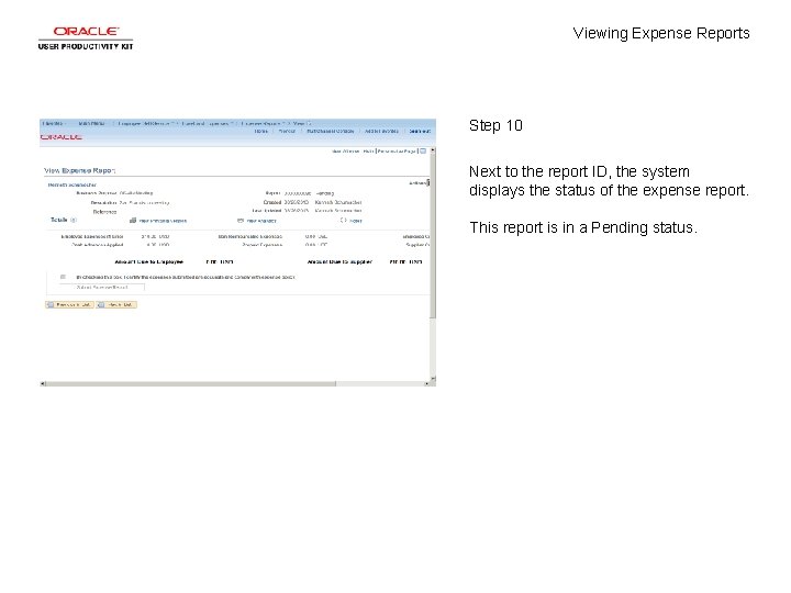 Viewing Expense Reports Step 10 Next to the report ID, the system displays the