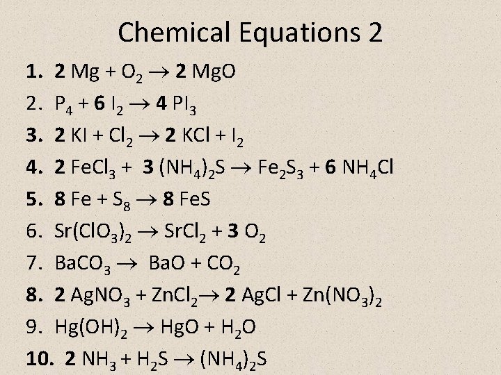 Chemical Equations 2 1. 2 Mg + O 2 2 Mg. O 2. P