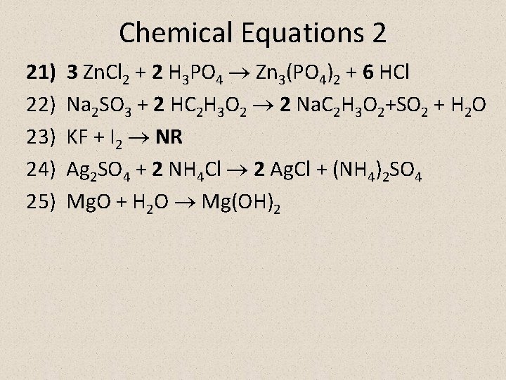 Chemical Equations 2 21) 22) 23) 24) 25) 3 Zn. Cl 2 + 2