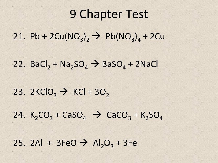 9 Chapter Test 21. Pb + 2 Cu(NO 3)2 Pb(NO 3)4 + 2 Cu