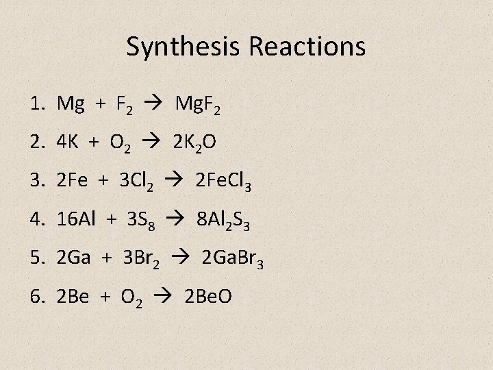 Synthesis Reactions 1. Mg + F 2 Mg. F 2 2. 4 K +