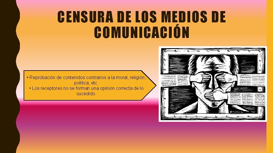 CENSURA DE LOS MEDIOS DE COMUNICACIÓN • Reprobación de contenidos contrarios a la moral,