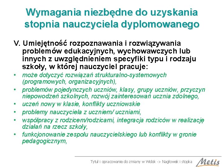 Wymagania niezbędne do uzyskania stopnia nauczyciela dyplomowanego V. Umiejętność rozpoznawania i rozwiązywania problemów edukacyjnych,