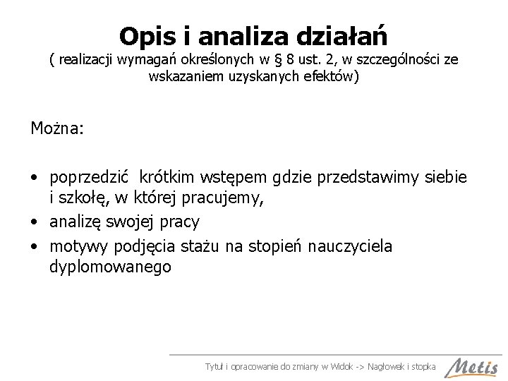 Opis i analiza działań ( realizacji wymagań określonych w § 8 ust. 2, w