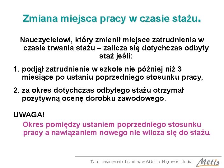 Zmiana miejsca pracy w czasie stażu. Nauczycielowi, który zmienił miejsce zatrudnienia w czasie trwania