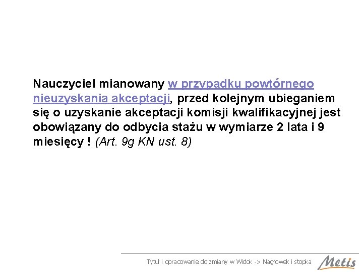 Nauczyciel mianowany w przypadku powtórnego nieuzyskania akceptacji, przed kolejnym ubieganiem się o uzyskanie akceptacji