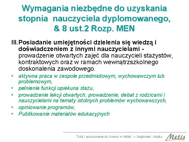 Wymagania niezbędne do uzyskania stopnia nauczyciela dyplomowanego, & 8 ust. 2 Rozp. MEN III.