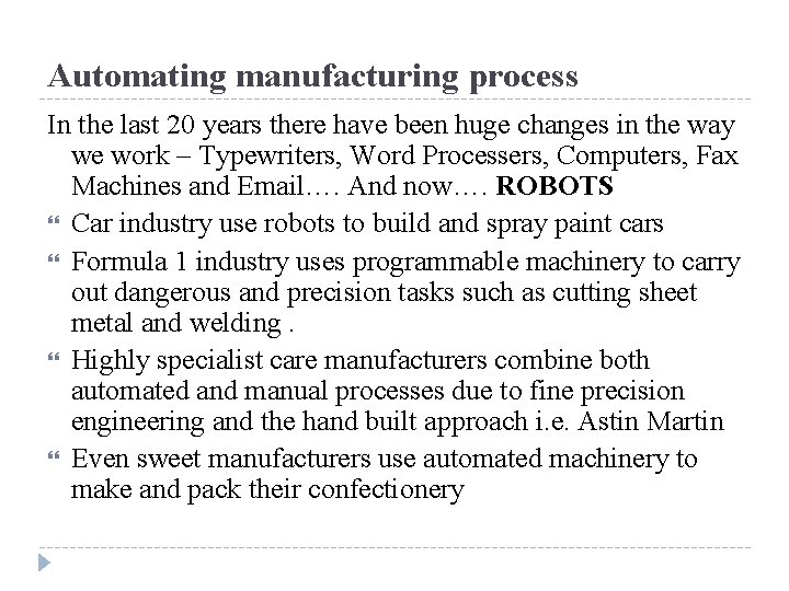 Automating manufacturing process In the last 20 years there have been huge changes in