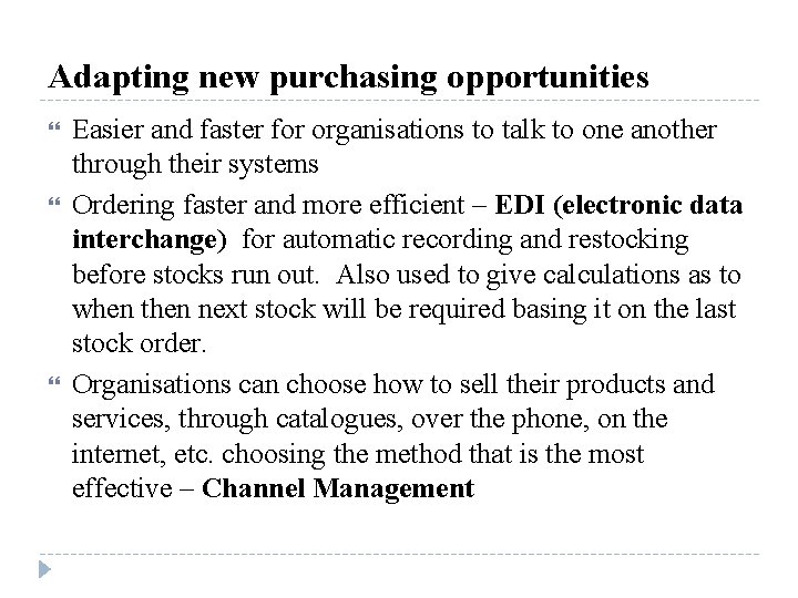 Adapting new purchasing opportunities Easier and faster for organisations to talk to one another