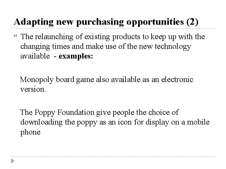 Adapting new purchasing opportunities (2) The relaunching of existing products to keep up with