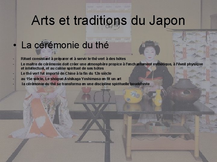 Arts et traditions du Japon • La cérémonie du thé - Rituel consistant à