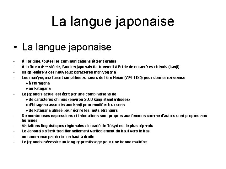 La langue japonaise • La langue japonaise - - - À l’origine, toutes les