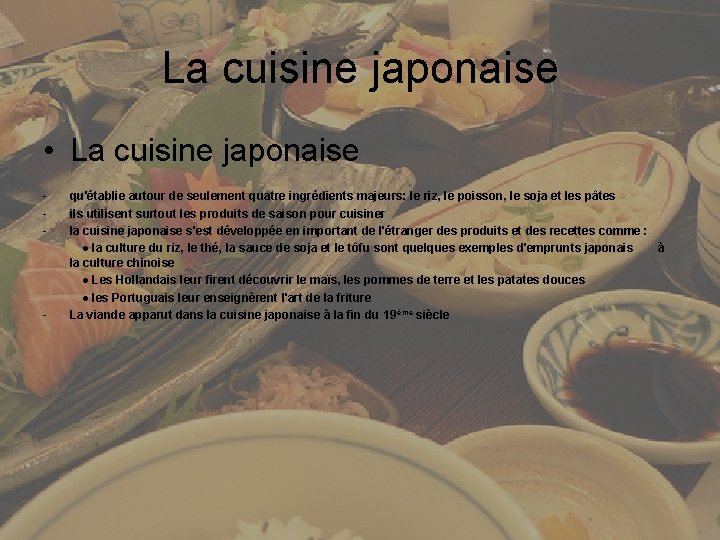 La cuisine japonaise • La cuisine japonaise - - qu'établie autour de seulement quatre