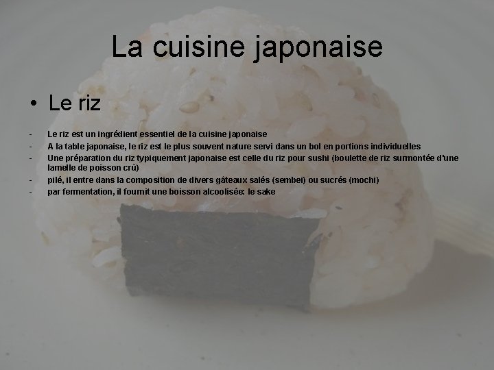 La cuisine japonaise • Le riz - Le riz est un ingrédient essentiel de