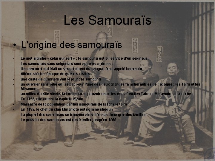 Les Samouraïs • L’origine des samouraïs - Le mot signifie « celui qui sert