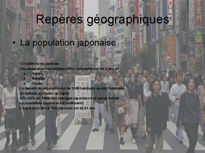 Repères géographiques • La population japonaise - - 127 millions de japonais Une population