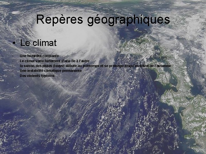 Repères géographiques • Le climat - Une humidité constante Le climat varie fortement d’une