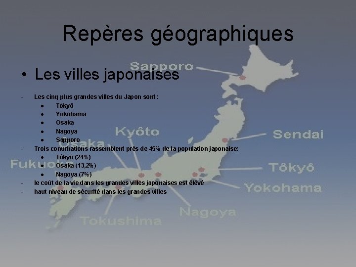 Repères géographiques • Les villes japonaises - - - Les cinq plus grandes villes