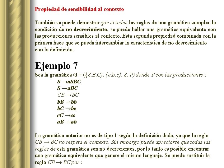 Propiedad de sensibilidad al contexto También se puede demostrar que si todas las reglas