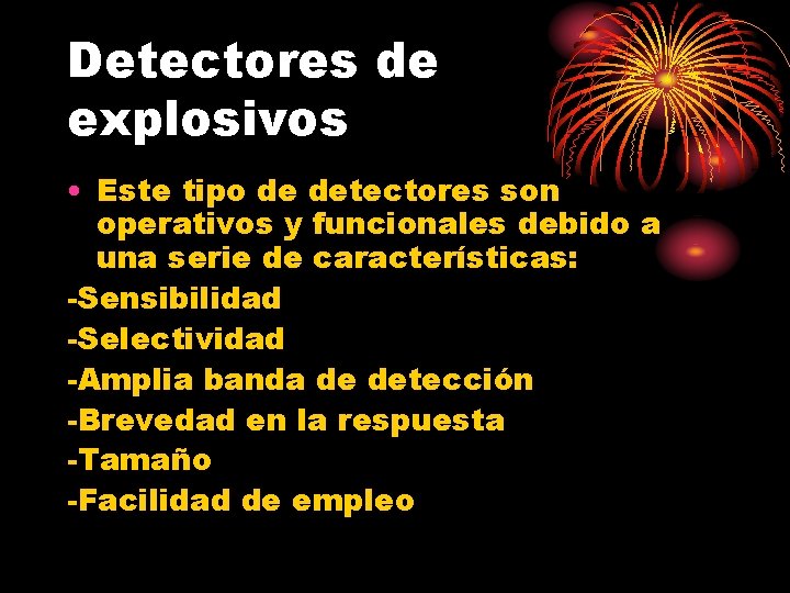 Detectores de explosivos • Este tipo de detectores son operativos y funcionales debido a