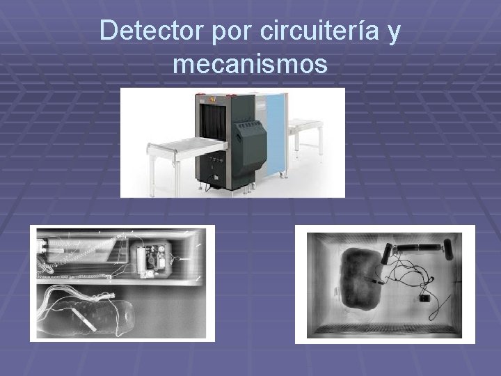 Detector por circuitería y mecanismos 
