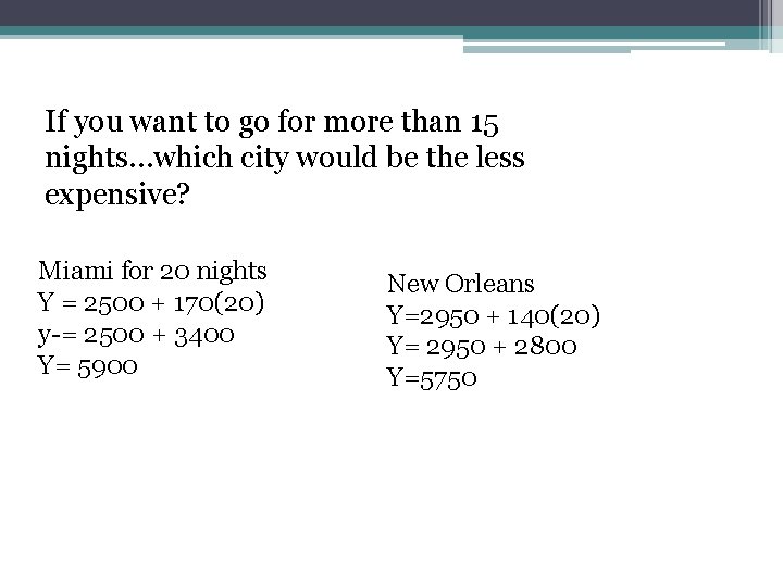 If you want to go for more than 15 nights…which city would be the