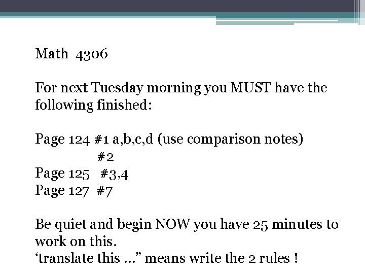 Math 4306 For next Tuesday morning you MUST have the following finished: Page 124