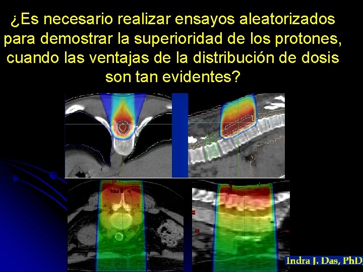 ¿Es necesario realizar ensayos aleatorizados para demostrar la superioridad de los protones, cuando las