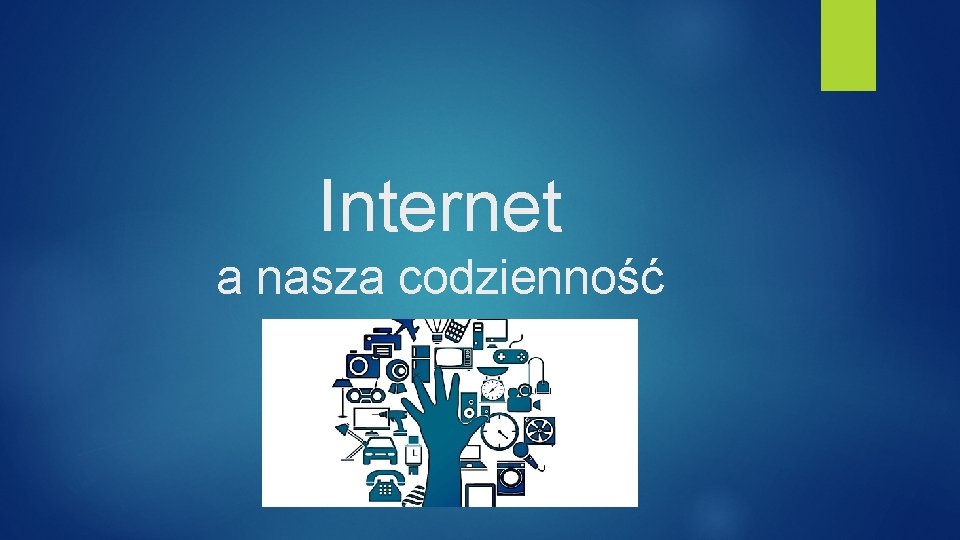 Internet a nasza codzienność 