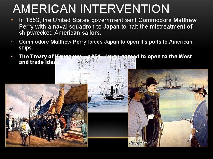 AMERICAN INTERVENTION • In 1853, the United States government sent Commodore Matthew Perry with