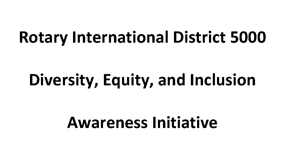 Rotary International District 5000 Diversity, Equity, and Inclusion Awareness Initiative 