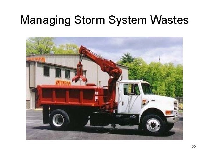Managing Storm System Wastes 23 Managing Storm System Wastes 23