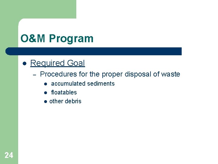 O&M Program l Required Goal – Procedures for the proper disposal of waste l O&M Program l Required Goal – Procedures for the proper disposal of waste l