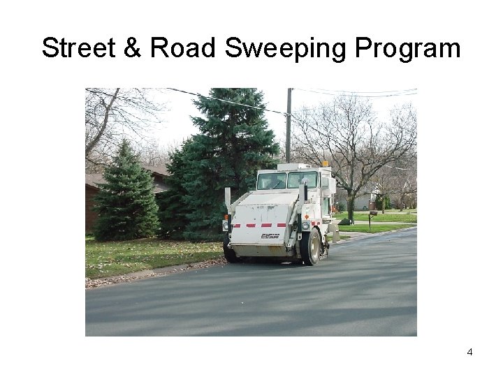 Street & Road Sweeping Program 4 Street & Road Sweeping Program 4